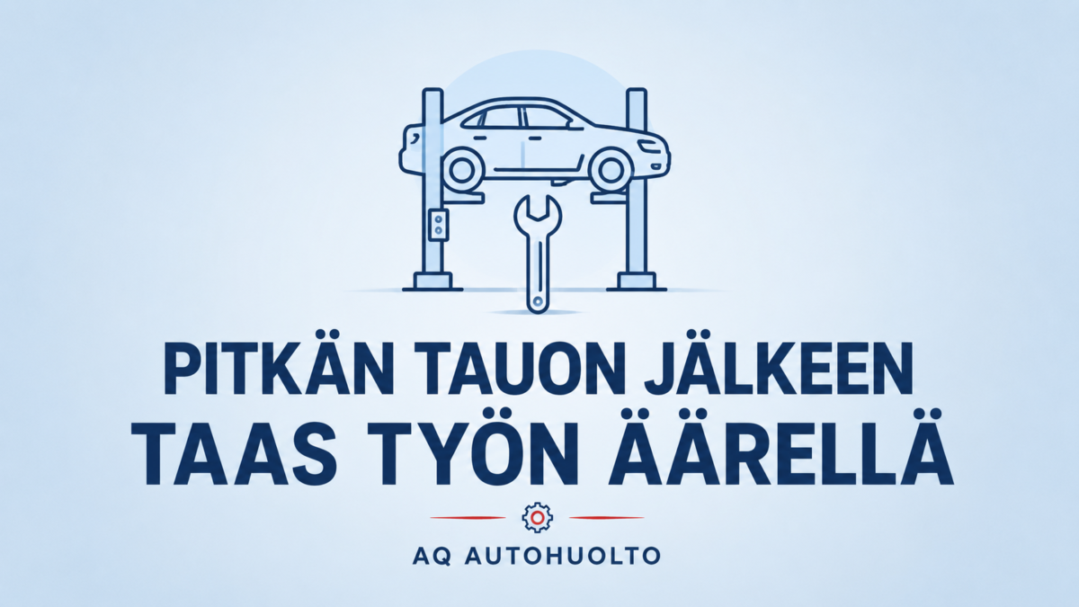 AQ Autohuolto – pitkän tauon jälkeen taas työn äärellä